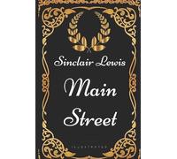 Main Street: By Sinclair Lewis - Illustrated