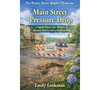 Main Street Pressure Drop: A Small-Town Cozy Mystery of Repairs, Favors, and a Town on Edge