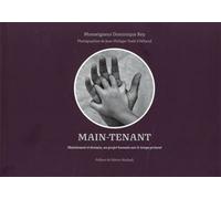 Main-tenant "Main-tenant" et "deux-mains" , un projet humain sur le temps présent - Jean-Philippe Taslé d'Héliand - Meroe - broché - Beau livre