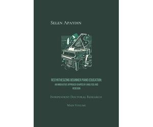Main Volume of "Resynthesizing Beginner Piano Education: An Innovative Approach Shaped by Analysis and Redesign"