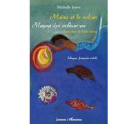 Maïna et le volcan. Mayna épi volkan-an: Bilingue français-créole