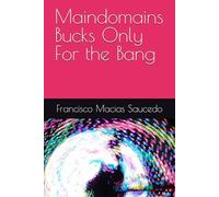 Maindomains Bucks Only For the Bang