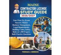 Maine Contractor License Study Guide 2026/2027: Your First-Try Exam Success: Master Business Management, Legal Requirements, Building Codes, Safety Rules & 1,500 Expert-Built Practice Questions