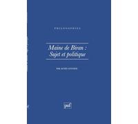 Maine de Biran : Sujet et politique