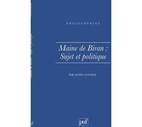 Maine De Biran - Sujet Et Politique