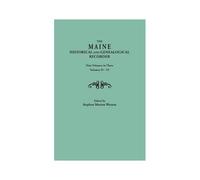 Maine Historical And Genealogical Recorder. Nine Volumes Bound In Three. Volumes Iv-Vi