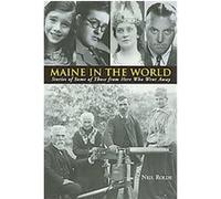 Maine in the World Neil Rolde (Auteur)