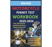 MAINE MOTORCYCLE PERMIT TEST WORKBOOK: A COMPLETE STUDY GUIDE WITH 300+ PRACTICE QUESTIONS ROAD SIGN WORKSHEETS, AND REAL WORLD SCENARIOS