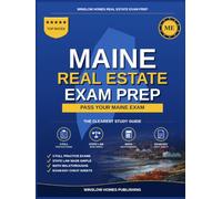 Maine Real Estate Exam Prep: The Simple Step-by-Step Study Guide to Pass Your Maine Salesperson License Exam on the First Try With Practice Tests, Math Walkthroughs, and State Law Made Easy
