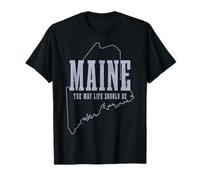 Maine The Way Live Should Be Pine Tree State Map Pride T-Shirt