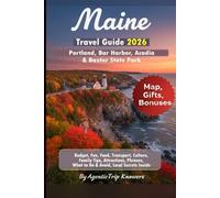 Maine Travel Guide 2026: Portland, Bar Harbor, Acadia & Baxter State Park Budget, Fun, Food, Transport, Culture, Family Tips, Attractions, Phrases, What to Do & Avoid, Local Secrets Inside