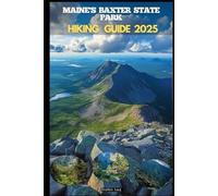 MAINE'S BAXTER STATE PARK HIKING GUIDE 2025