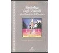 Mainguy, I: Simbolica Degli Utensili E Glorificazione Del Me