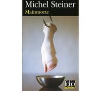 Mainmorte Michel Steiner (Auteur)
