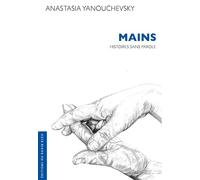 Mains Histoires sans parole - Anastasia Yanouchevski - Ravin Bleu Eds - broché - Bande dessinée