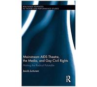 Mainstream Aids Theatre, The Media, And Gay Civil Rights