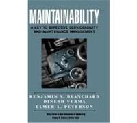 Maintainability: A Key to Effective Serviceability and Maintenance Management Blanchard, Benjamin S. (Auteur)