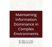 Maintaining Information Dominance in Complex Environments