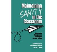 Maintaining Sanity in the Classroom: Classroom Management Techniques