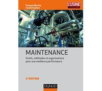 Maintenance - 4e éd. - Outils, méthodes et organisations pour une meilleure performance: Outils, méthodes et organisations pour une meilleure performance
