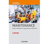Maintenance - 5e éd. - Outils, méthodes et organisations efficientes: Outils, méthodes et organisations efficientes