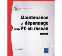 Maintenance et dépannage d'un PC en réseau (8e édition) - Yann Bardot - Eni Editions - broché - Manuel