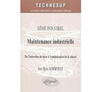 Maintenance industrielle: De l'entretien de base à l'optimisation de la sûreté