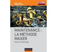 Maintenance : la méthode Maxer - Pannes et dépannages - Robert Sanner - Dunod - cartonné - Etude