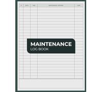 Maintenance Log Book: Track All Repairs and Services | Suitable for Offices, Factories, Garages, Hospitals, Schools, and More