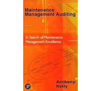 Maintenance Management Auditing: In Search Of Maintenance Management Exellence