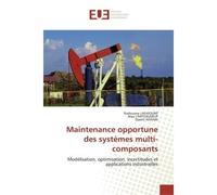 Maintenance opportune des systèmes multi-composants - Collectif - Universitaires Europeennes - broché - Etude
