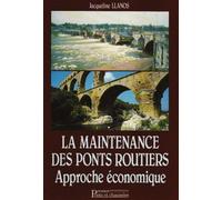 Maintenance ponts routiers Approche économique - Jacqueline Llanos - Presses De L'ecole Nationale Des Ponts Et Chaussees - broché - Etude