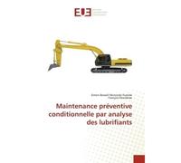 Maintenance préventive conditionnelle par analyse des lubrifiants - Simon-Bowell Mutondo Fuende - Universitaires Europeennes - broché - Livre