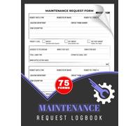 Maintenance Request Logbook: Work Order Forms for Facilities, Hotels, Offices & Property Management | Track Service Requests, Assign Jobs & Monitor Completion, 2 X 75 Pages | 150 Single-Sided Pages