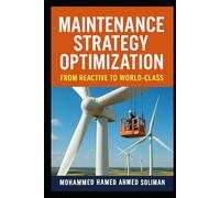 Maintenance Strategy Optimization: From Reactive to World-Class