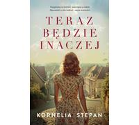 Maintenant, ce sera différent - Kornelia Stepan (Buch auf Polnisch)