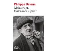 Maintenant, foutez-moi la paix ! - Philippe Delerm - Gallimard - Poche - Essai
