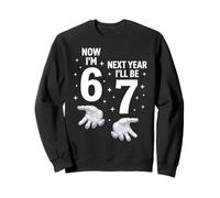 Maintenant J'Ai 6 Ans L'année Prochaine j'aurai 7 Ans C'est drôle 67 6e Anniversaire Sweatshirt