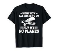 Maintenant Je Dois Juste Piloter Mes Avions RC T-Shirt