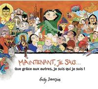 Maintenant, je sais...: Que grâce aux autres, je suis qui je suis !