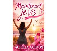 Maintenant je vis