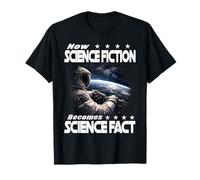 Maintenant, la Science Fiction Devient Un Fait Scientifique Voyage Spatial T-Shirt