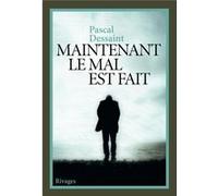 Maintenant le mal est fait