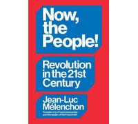 Maintenant, le peuple ! La révolution au XXIe siècle