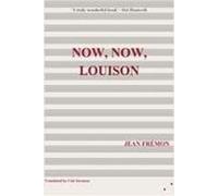 Maintenant, maintenant, Louison