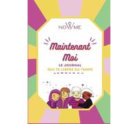 Maintenant Moi : Le journal qui te libère du temps: Édition colorée