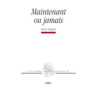 Maintenant ou jamais Henri Droguet (Auteur), Michel Deguy (Collection dirigée par)