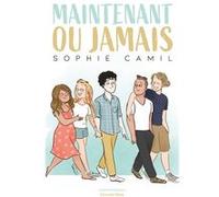 Maintenant ou jamais Camil Sophie (Auteur)