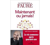 Maintenant ou jamais ! – La vie commence après quarante ans – Les Éditions Albin Michel