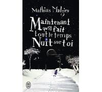 Maintenant Qu Il Fait Tout Le Temps Nuit (Litterature Generale) (French Edition) by Mathias Malzieu(2006-10-01)